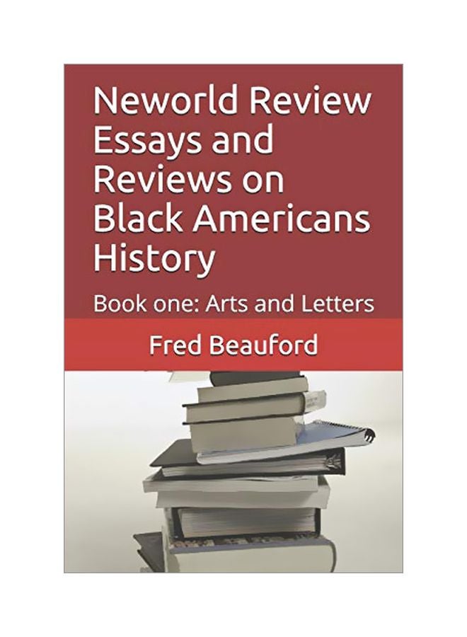 Neworld Review Essays And Reviews On Black Americans History: Book One Arts And Letters Paperback English by Fred Beauford - 10-Mar-20 