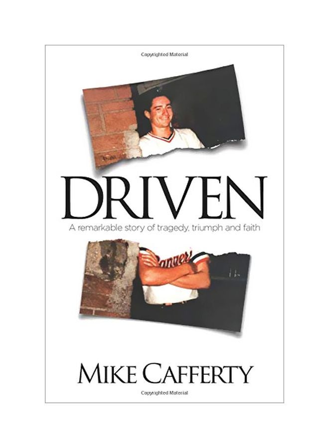 Driven: A Remarkable Story Of Tragedy Triumph And Faith Paperback English by Mike Cafferty - 18-Jan-20