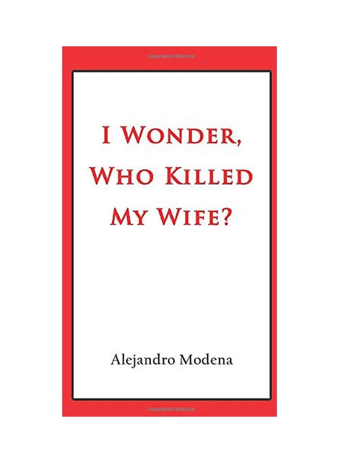 I Wonder, Who Killed My Wife? Paperback English by Alejandro Modena - 04-Jan-20