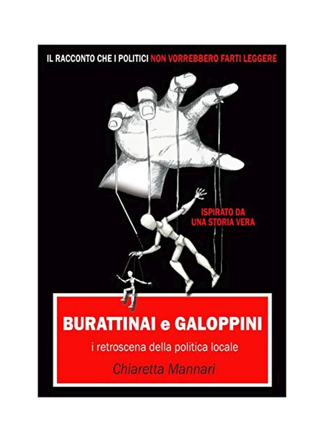 Burattini E Galoppini: I Retroscena Della Politica Locale paperback italian - 05-Feb-20