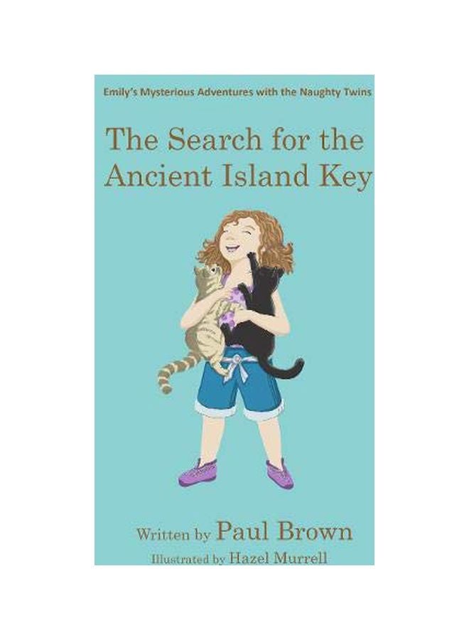 Search For The Ancient Island Key: Emily's Mysterious Adventure With Naughty Twins paperback english - 20 January 2020 