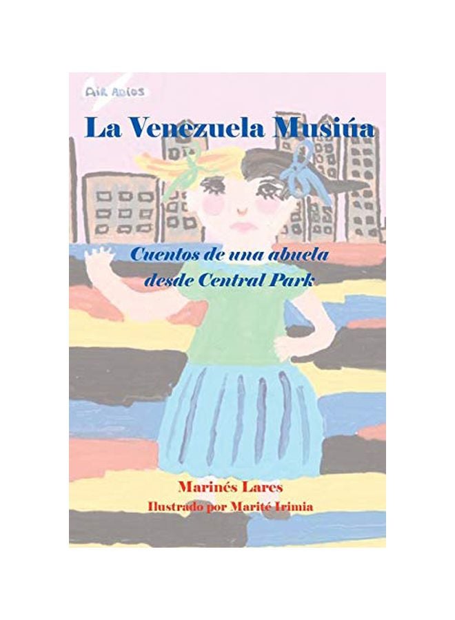 La Venezuela Musiua: Cuentos De Una Abuela Desde Central Park paperback spanish - 28 January 2020