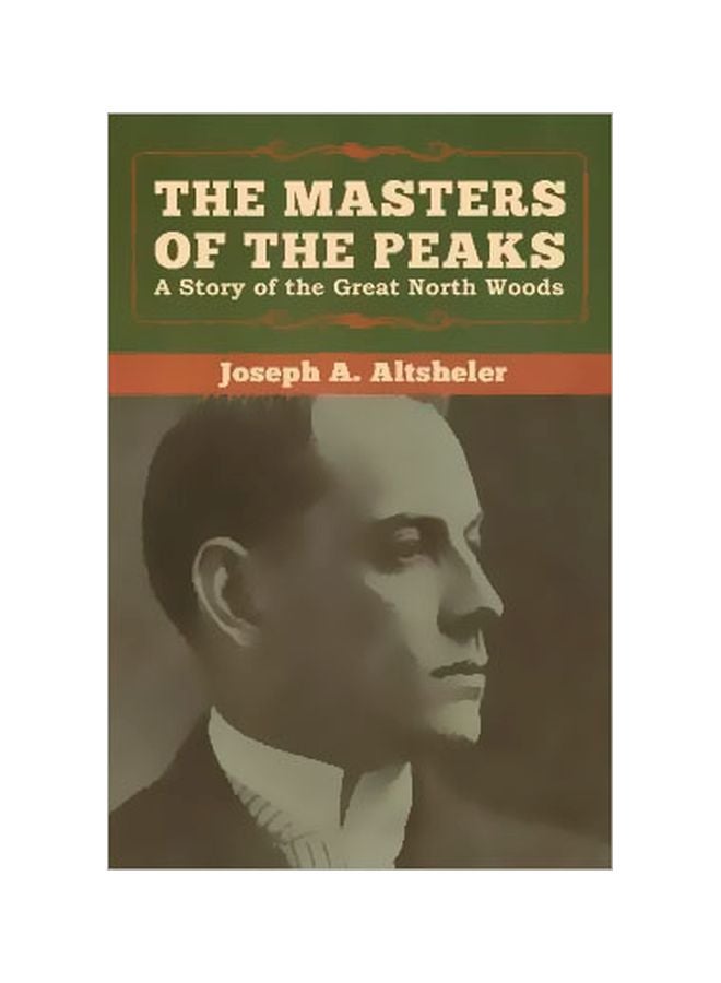 The Masters Of The Peaks: A Story Of The Great North Woods paperback english - 06 January 2020 