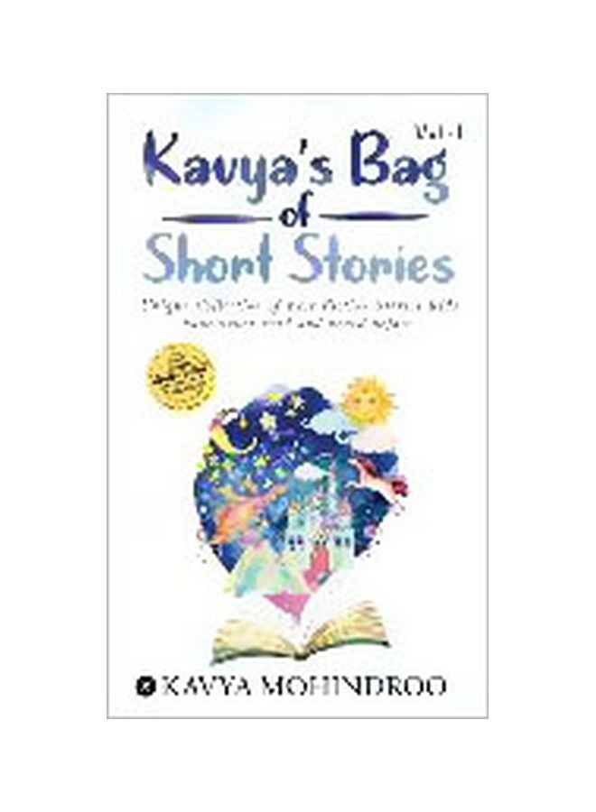 Kavya's Bag Of Short Stories : Unique Collection Of Best Fiction Stories Kids Have Never Read And Heard Before : Volume 1 paperback english - 25 February 2020 