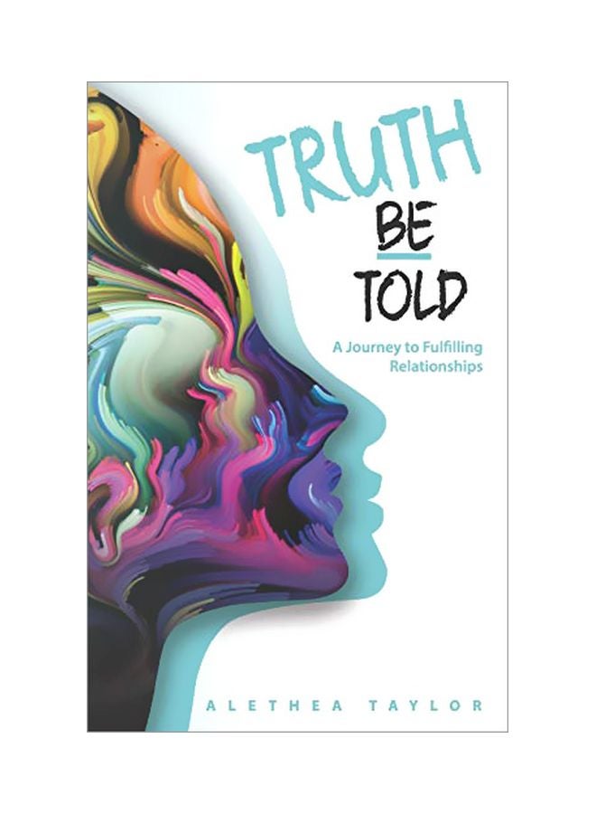 Truth Be Told: A Journey To Fulfilling Relationships paperback english - 18 January 2020