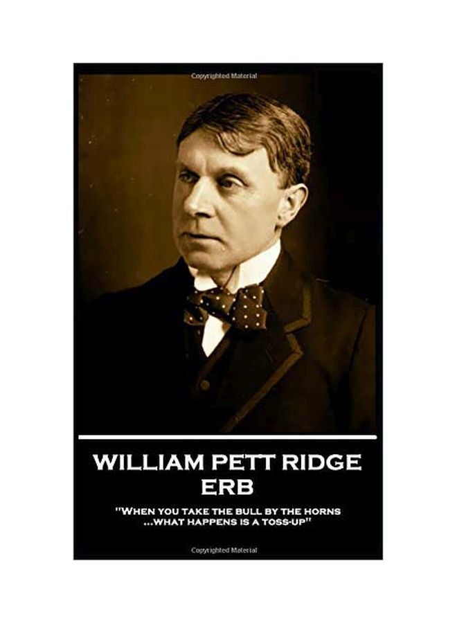 William Pett Ridge - ERB: 'When You Take The Bull By The Horns What Happens Is A Toss-up'' paperback english - 29 January 2020 