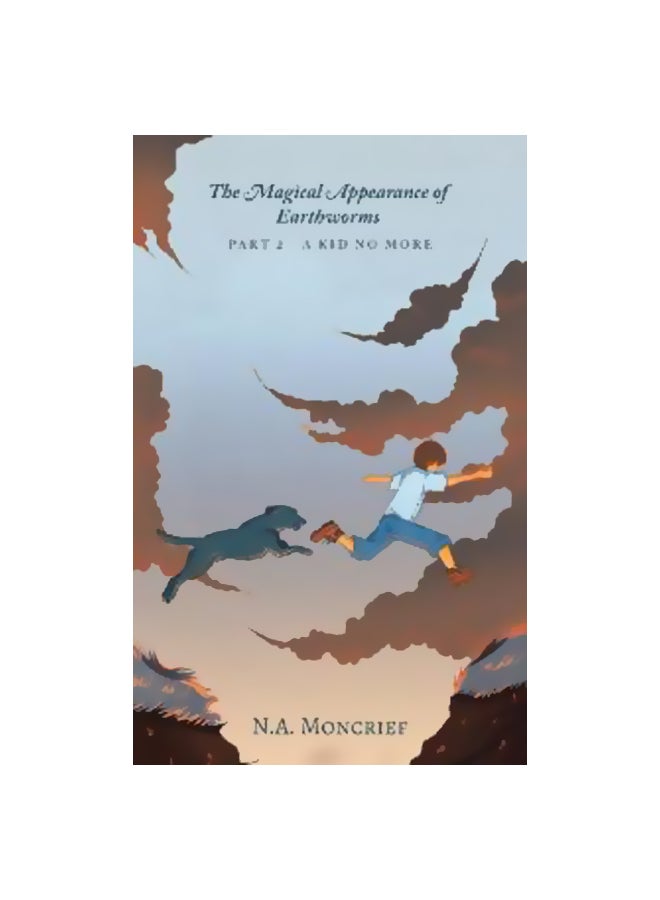 The Magical Appearance Of Earthworms : Part 2 : A Kid No More paperback english - 27 February 2020 