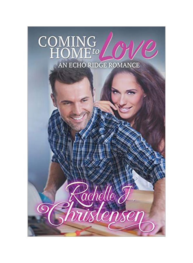 Coming Home To Love: An Echo Ridge Romance paperback english - 9 January 2020