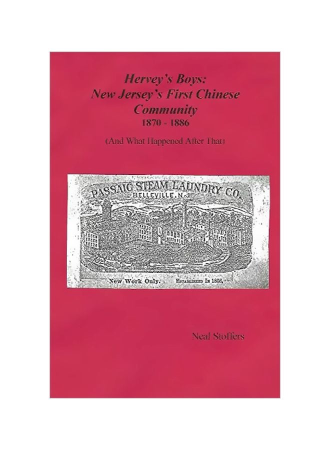 Hervey's Boys: New Jersey's First Chinese Community, 1870-1886 Paperback English by Neal Stoffers - 13 January 2020 