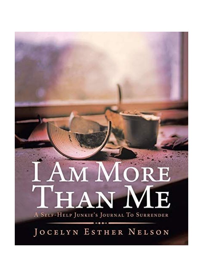 I Am More Than Me: A Self-help Junkie's Journal To Surrender paperback english - 19-Feb-20 