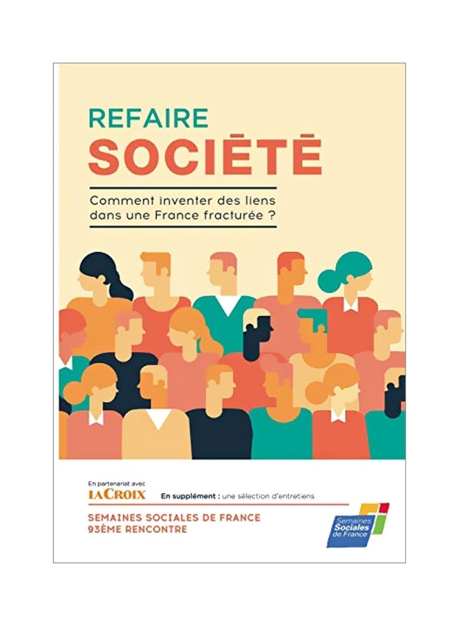 Refaire Societe: Comment Inventer Des Liens Dans Une France Fracturee ? paperback french - 19-Feb-20 