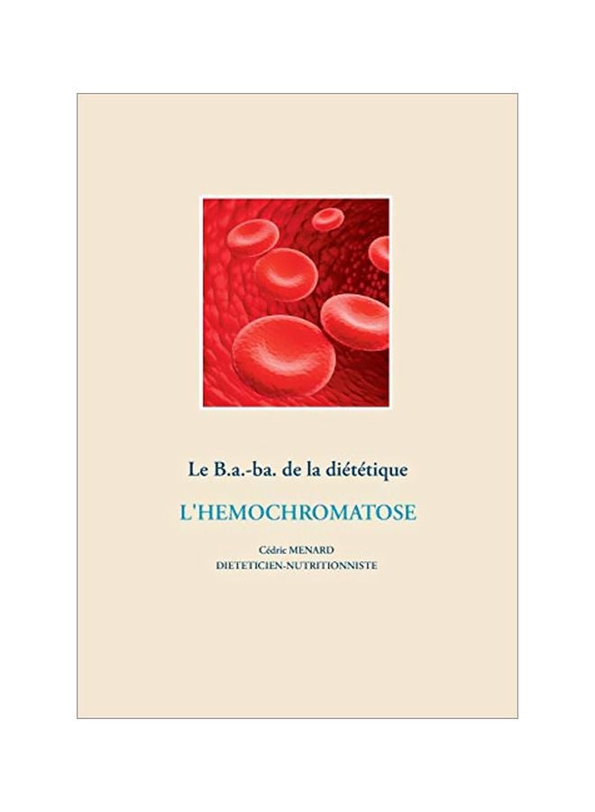 Le B.a.-Ba. De La Dietetique: L'Hemochromatose paperback french - 30-Jan-20 