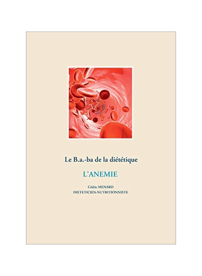 Le B.a.-Ba Dietetique: L'anemie Paperback French by Cédric Menard - 03-Feb-20