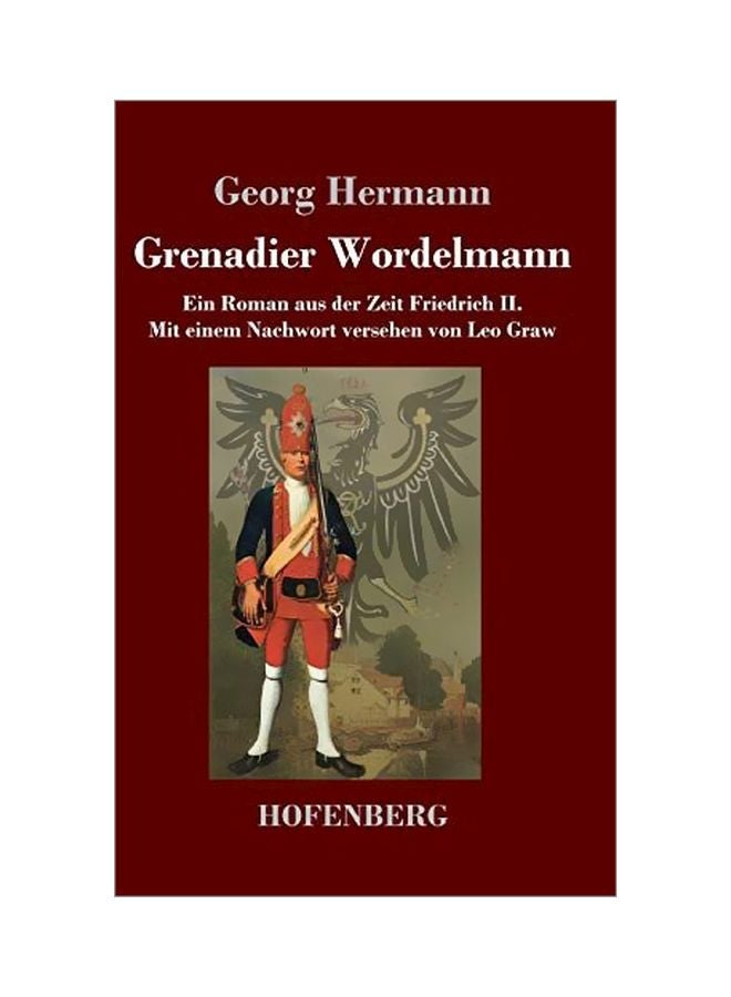 Grenadier Wordelmann: Ein Roman Aus Der Zeit Friedrich II hardcover german - 29-Jan-20