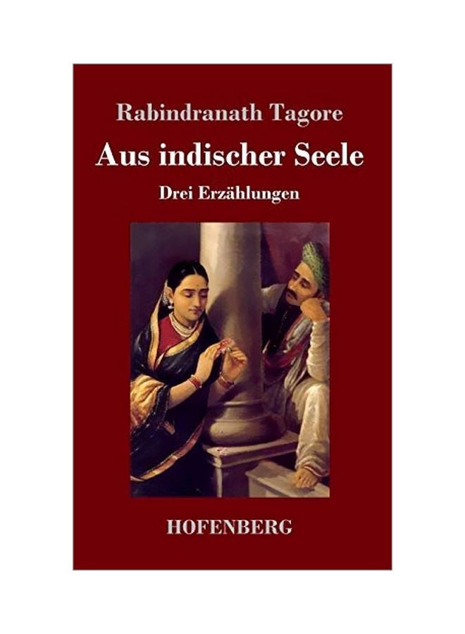 Aus Indischer Seele: Drei Erzahlungen Hardcover German by Rabindranath Tagore - 20-Jan-20