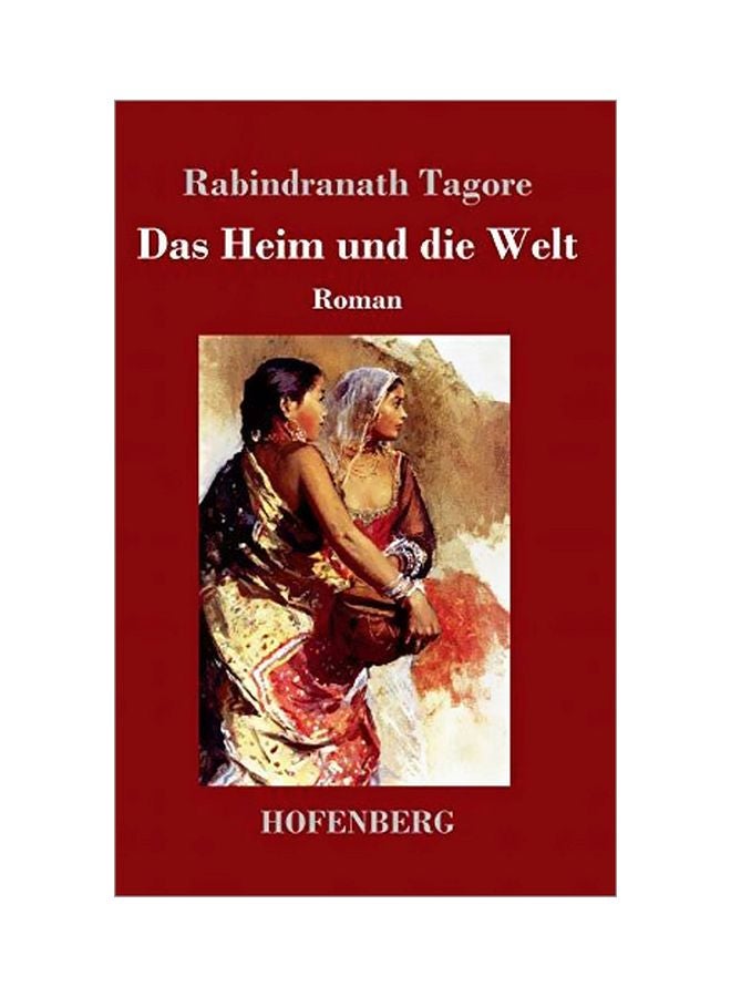 Das Heim Und Die Welt Roman hardcover german - 28-Jan-20