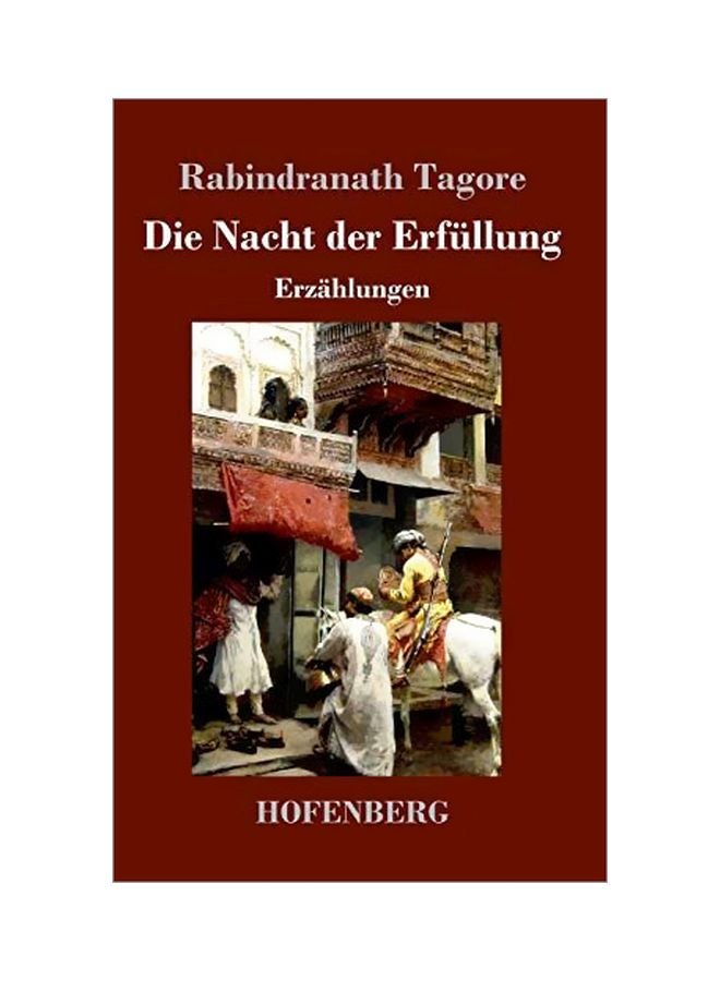 Die Nacht Der Erfullung: Erzahlungen Hardcover German by Rabindranath Tagore - 28-Jan-20