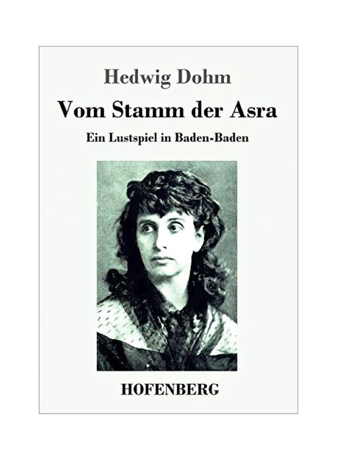 Vom Stamm Der Asra: Ein Lustspiel In Baden-baden paperback german - 29-Jan-20