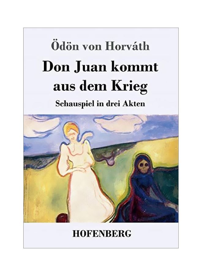 Don Juan Kommt Aus Dem Krieg: Schauspiel In Drei Akten paperback german - 11-Feb-20