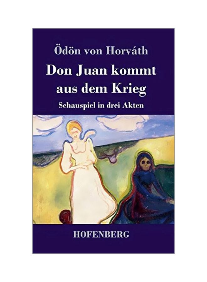 Don Juan Kommt Aus Dem Krieg: Schauspiel In Drei Akten hardcover german - 11-Feb-20