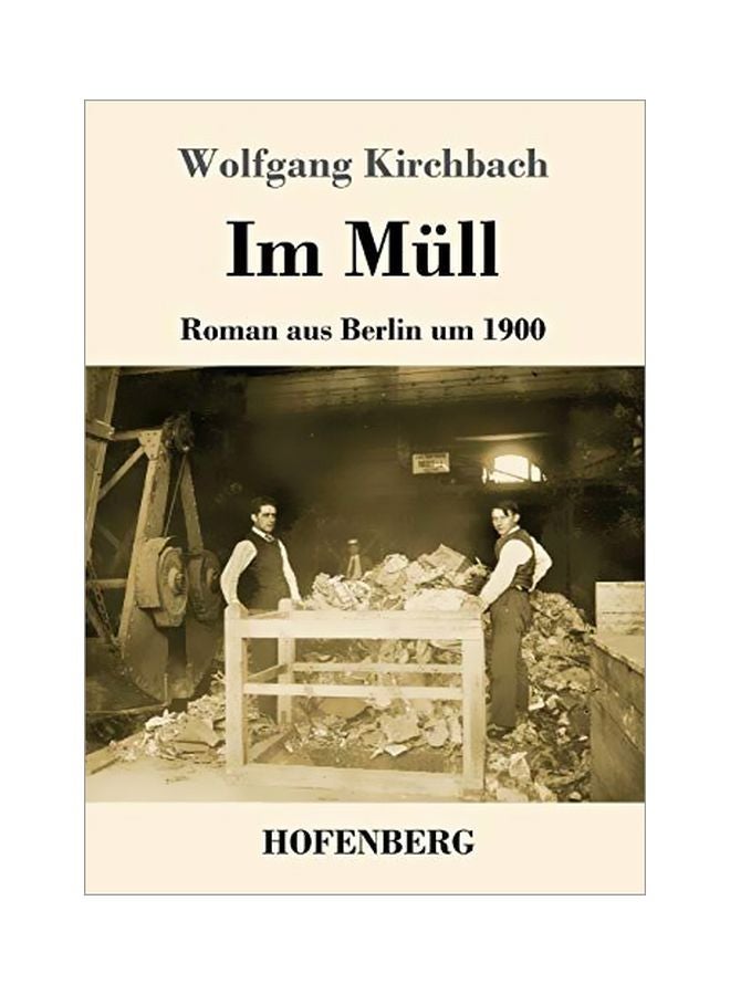 Im Mull: Roman Aus Berlin Um 1900 paperback german - 18-Feb-20