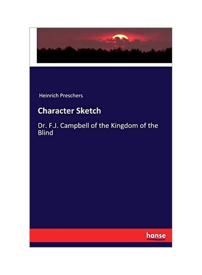 Character Sketch: Dr. F.j. Campbell Of The Kingdom Of The Blind paperback english - 16-Feb-20