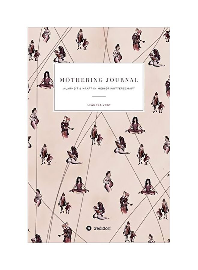 Mothering Journal: Klarheit And Kraft In Meiner Mutterschaft hardcover german - 05-Mar-20 