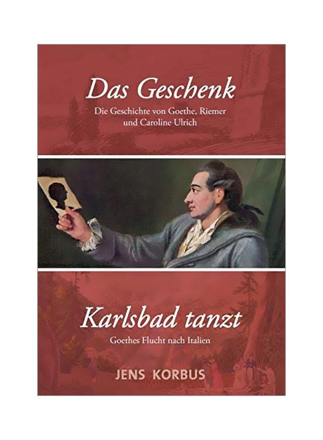 Das Geschenk And Karlsbad Tanzt: Zwei Erzahlungen Uber Goethe paperback german - 20-Jan-20