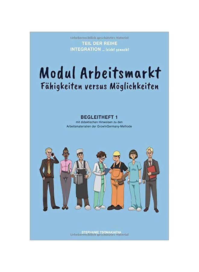 Modul Arbeitsmarkt: Begleitheft 1 Mit Didaktischen Hinweisen Zur Growingermany-Methode paperback german - 03-Feb-20