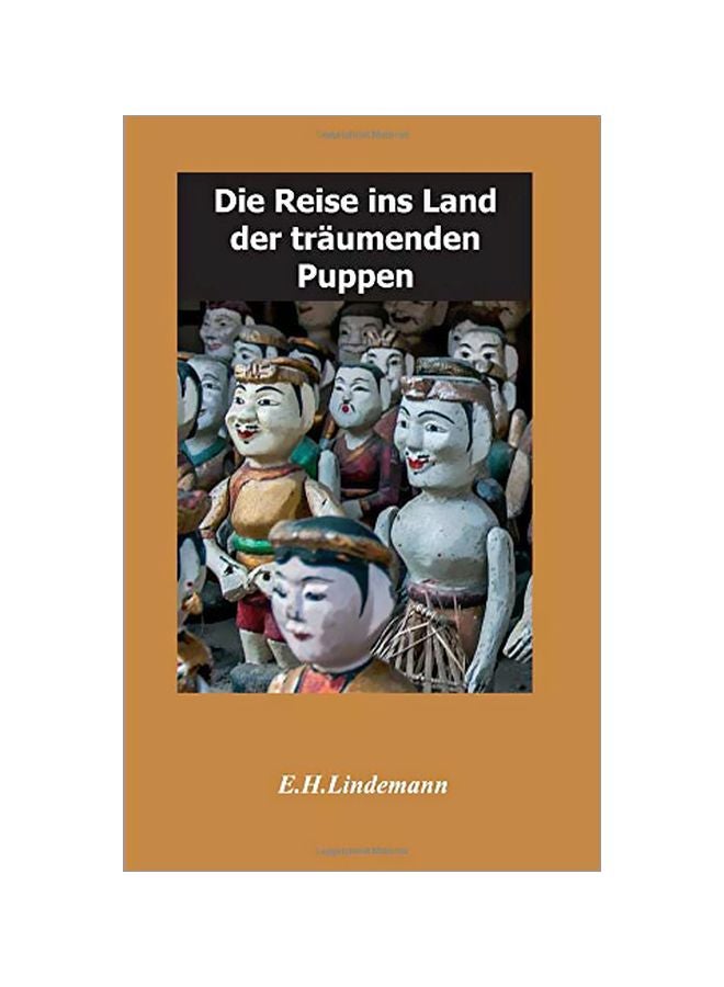 Die Reise Ins Land Der Traumenden Puppen: Puppentraume hardcover german - 22-Jan-20