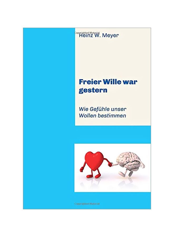 Freier Wille War Gestern: Wie Gefuhle Unser Wollen Bestimmen paperback german - 24-Jan-20 