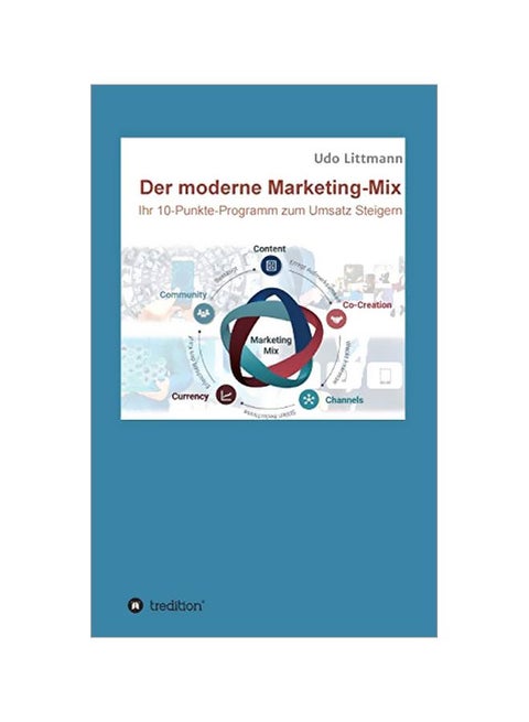 Der Moderne Marketing-Mix: Ihr 10-Punkte-Programm Zum Umsatz Steigern hardcover german - 04-Feb-20