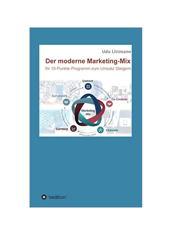 Der Moderne Marketing-Mix: Ihr 10-Punkte-Programm Zum Umsatz Steigern hardcover german - 04-Feb-20