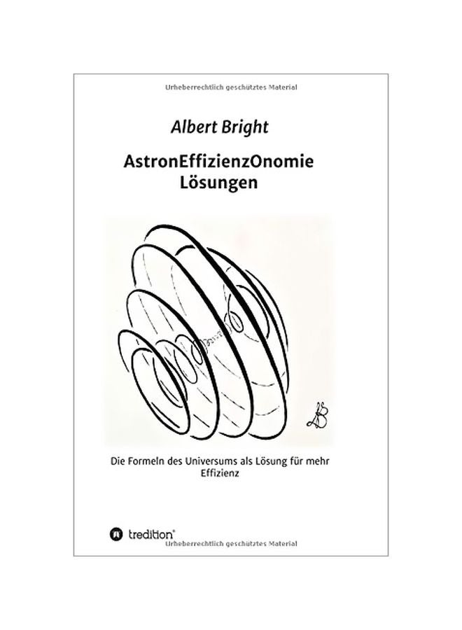 Astroneffizienzonomie Losungen: Die Formeln Des Universums Als Loesung Fur Mehr Effizienz paperback german - 22-Jan-20