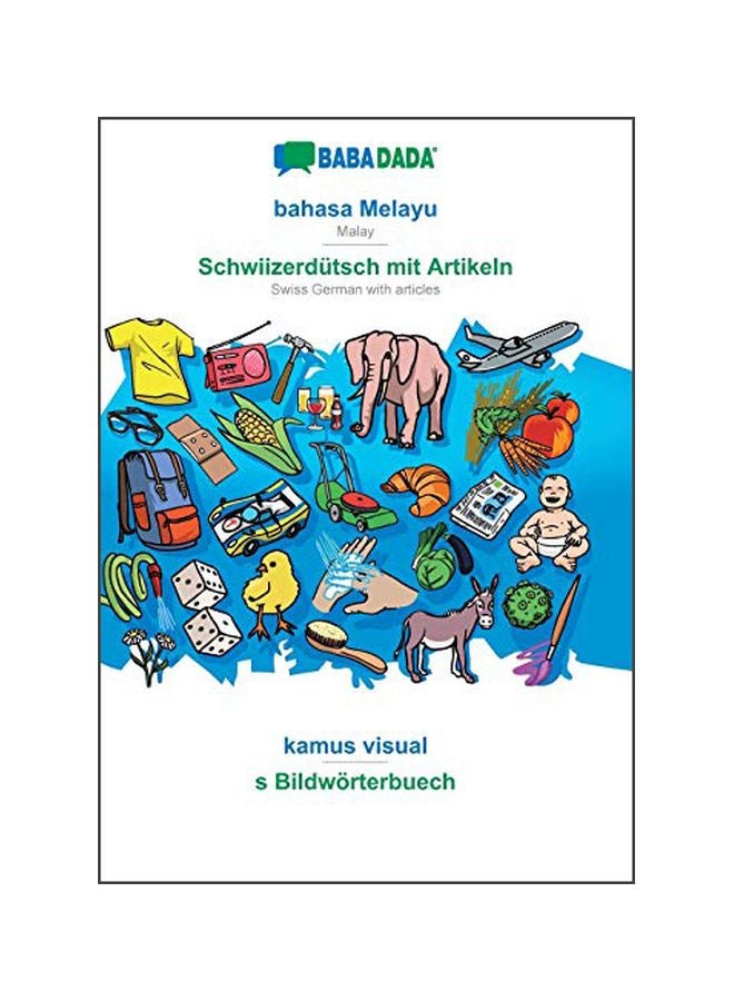 Babadada, Bahasa Melayu - Schwiizerdutsch Mit Artikeln, Kamus Visual - S Bildwoerterbuech paperback malay - 02-Feb-20 