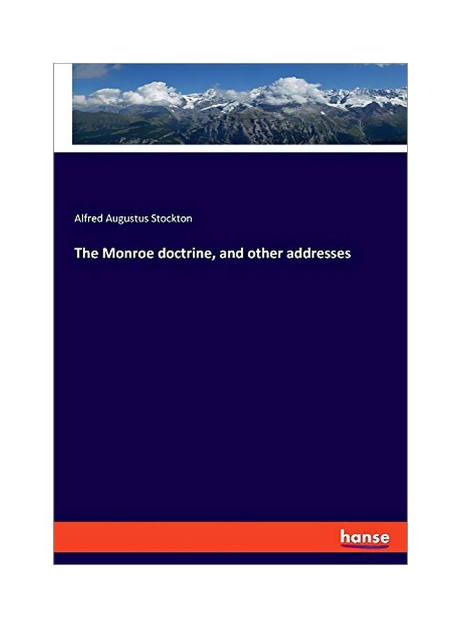 The Monroe Doctrine, And Other Addresses paperback english - 11 February 2020 