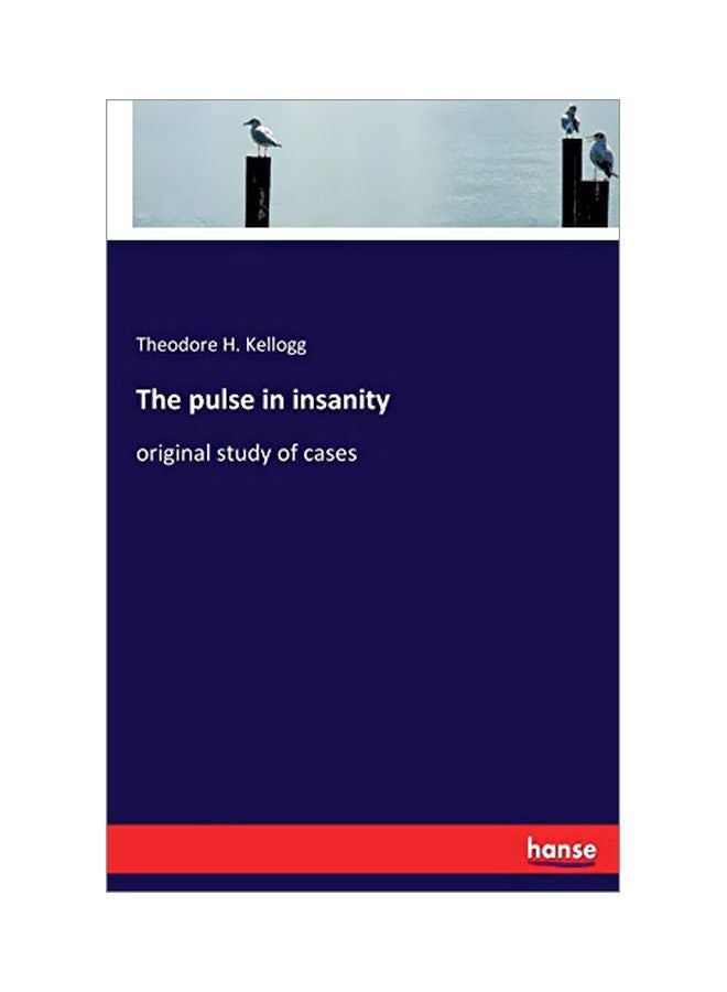 The Pulse In Insanity: Original Study Of Cases paperback english - 19 February 2020 
