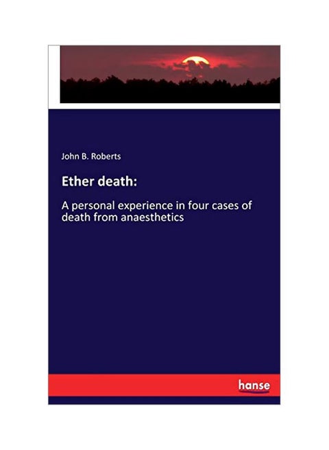 Ether Death: A Personal Experience In Four Cases Of Death From Anaesthetics paperback english - 11 February 2020