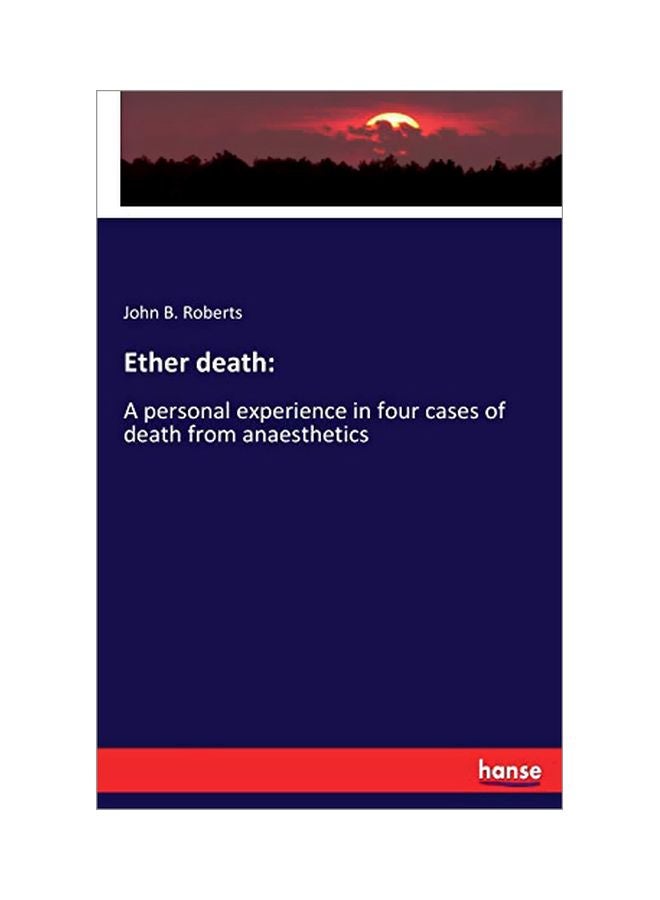 Ether Death: A Personal Experience In Four Cases Of Death From Anaesthetics paperback english - 11 February 2020