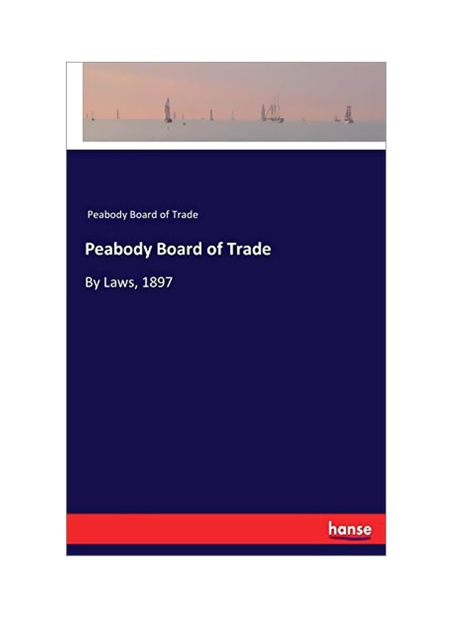 Peabody Board Of Trade: By Laws, 1897 paperback english - 2 March 2020 