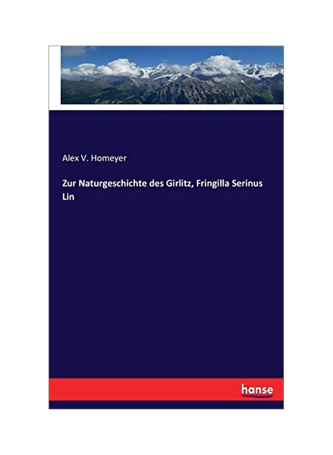 Zur Naturgeschichte Des Girlitz, Fringilla Serinus Lin paperback german - 3 March 2020 