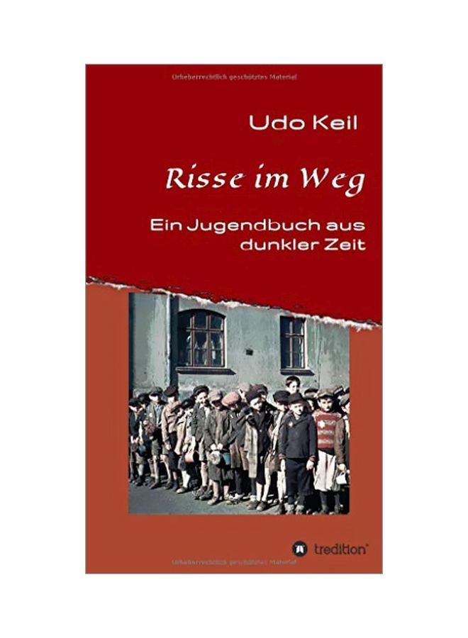 Risse Im Weg : Ein Jugendbuch Aus Deutschlands Dunkler Zeit Hardcover German by Udo Keil - 3 February 2020
