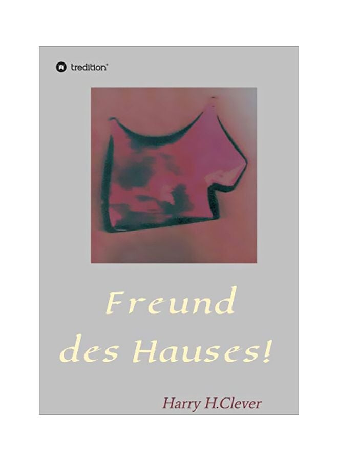 Freund Des Hauses! paperback german - 6 March 2020