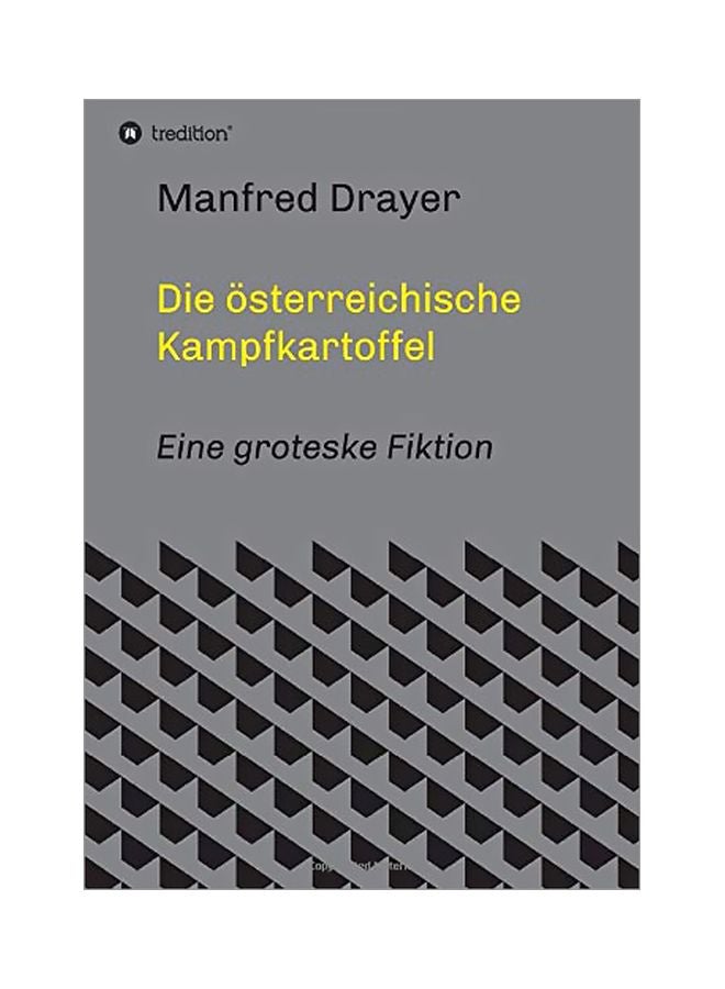 Die Oesterreichische Kampfkartoffel: Eine Groteske Fiktion paperback german - 27 February 2020 