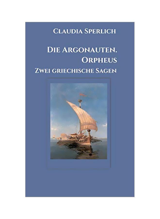 Die Argonauten Orpheus: Zwei Griechische Sagen paperback german - 10 March 2020