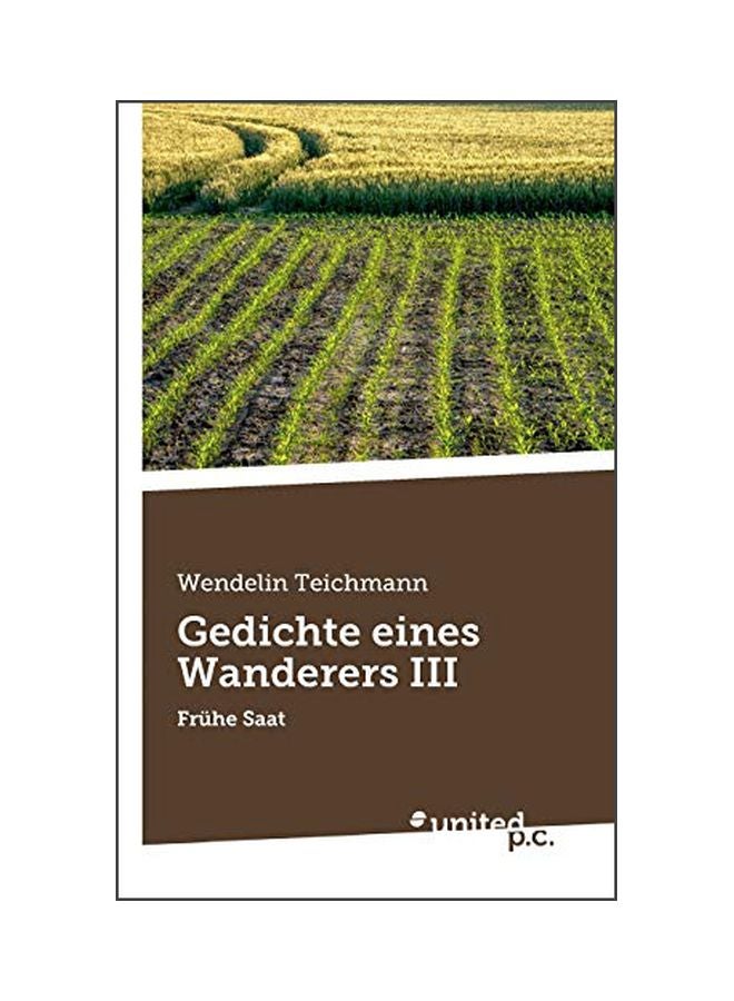 Gedichte Eines Wanderers III: Fruhe Saat paperback german - 10 March 2020