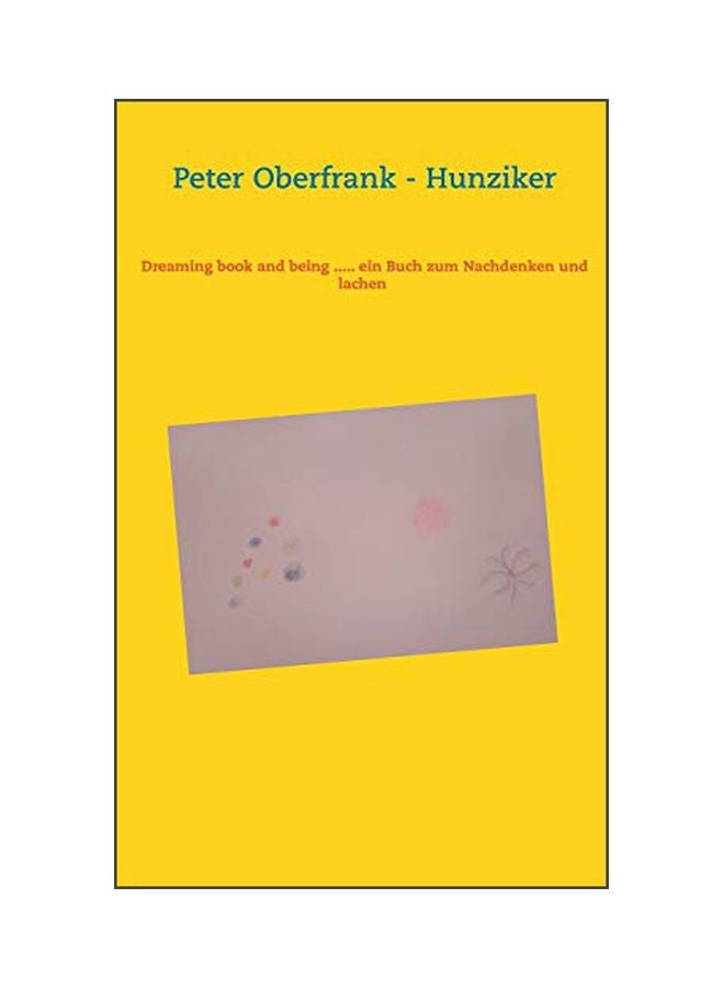 Dreaming Book And Being Ein Buch Zum Nachdenken Und Lachen paperback german - 11 March 2020