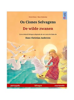 Os Cisnes Selvagens - De Wilde Zwanen (Portugues - Neerlandes): Livro infantil Bilingue Adaptado De Um Conto De Fadas De Hans Christian Andersen paperback portuguese - 04-Mar-20 