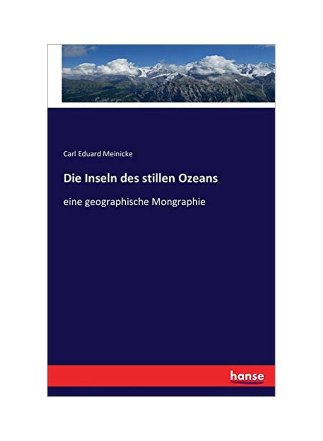 Die Inseln Des Stillen Ozeans : Eine Geographische Mongraphie paperback german - 17-Feb-20 