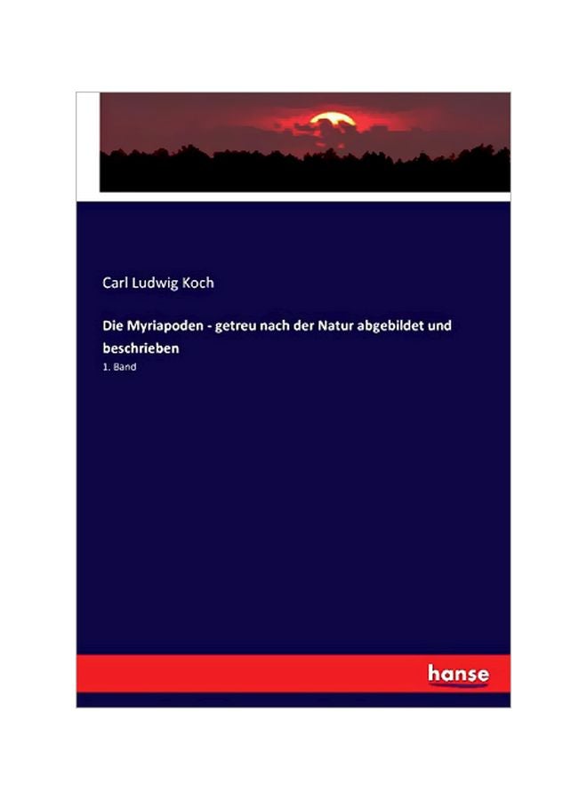 Die Myriapoden - Getreu Nach Der Natur Abgebildet Und Beschrieben paperback german - 24-Feb-20 